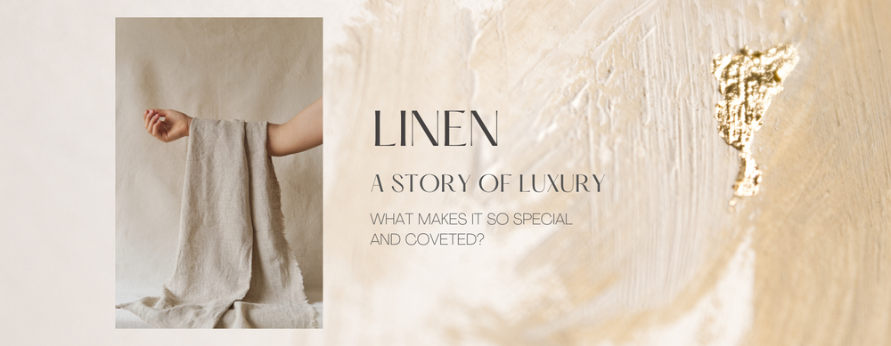Linen: a story of luxury. What makes it so special and coveted